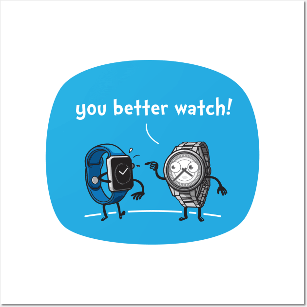 you better watch Wall Art by bnrcreative